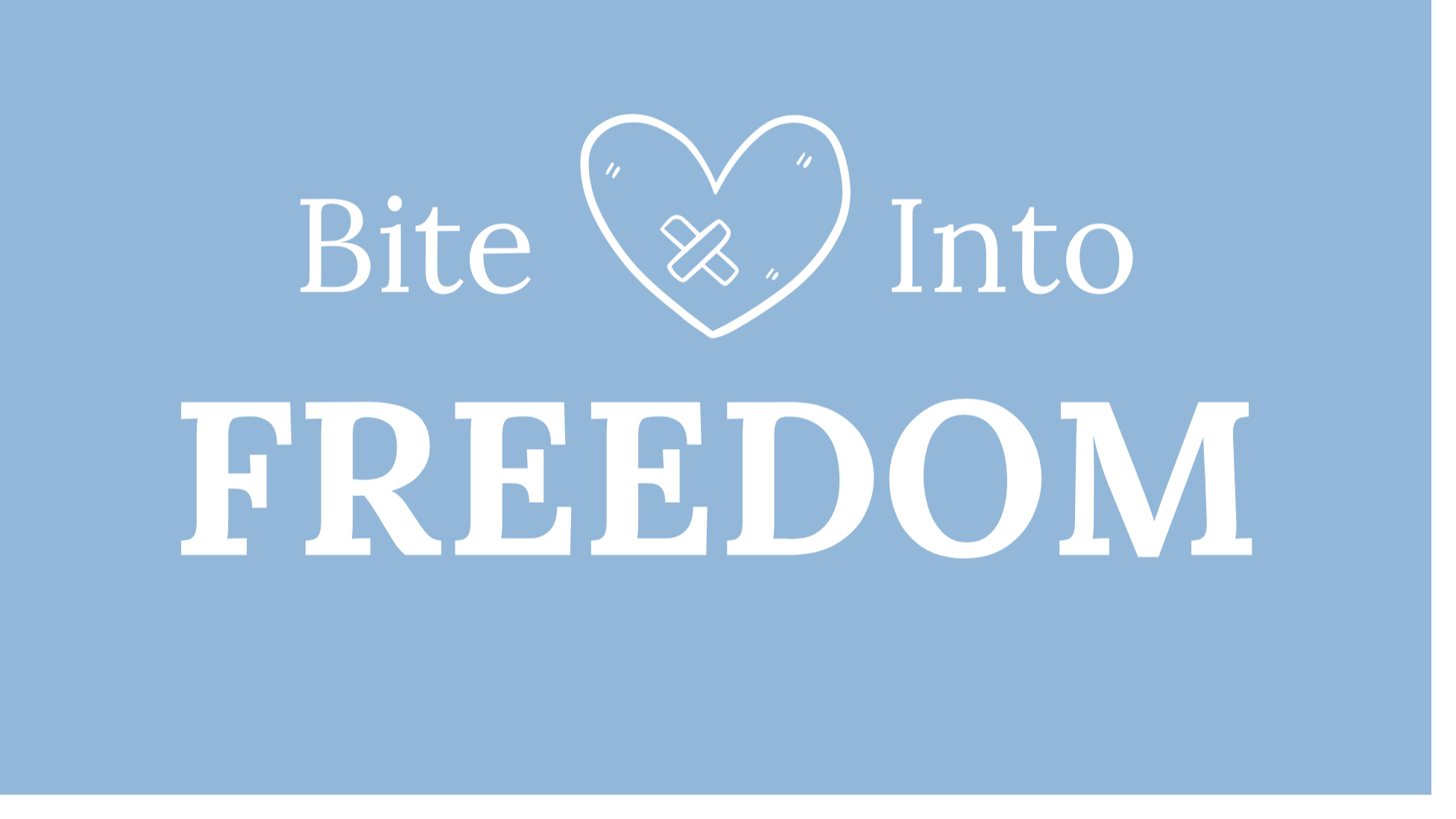 Bite Into Freedom