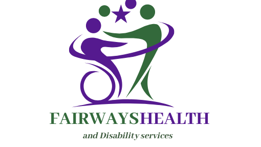 FAIRWAYS HEALTH AND DISABILITY SERVICES