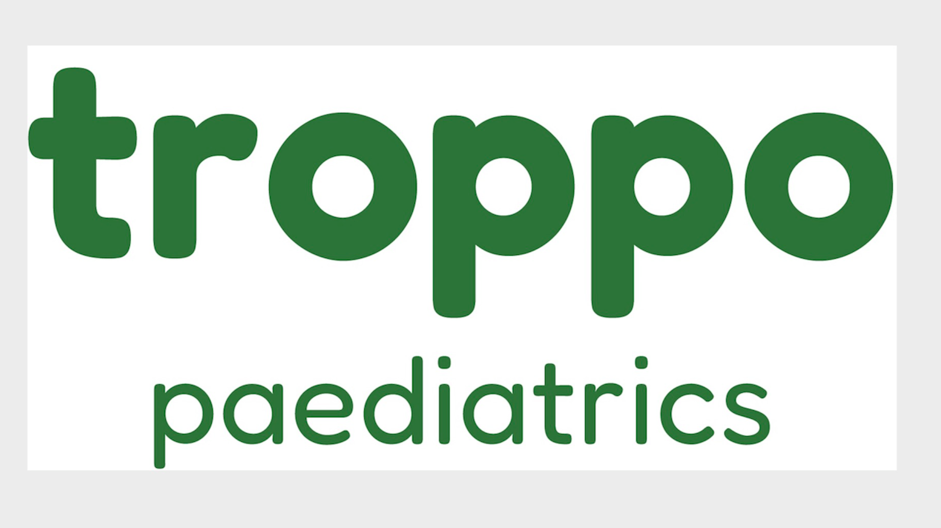 Troppo Paediatrics